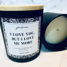 Load image into Gallery viewer, I Love You, But I Love Me More