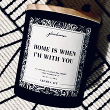 Load image into Gallery viewer, Home Is When I'm With You candle - cute home decor gifts for friends family loved ones