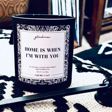 Load image into Gallery viewer, Home Is When I'm With You candle - cute home decor gifts for friends family loved ones