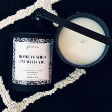 Load image into Gallery viewer, Home Is When I'm With You candle - cute home decor gifts for friends family loved ones