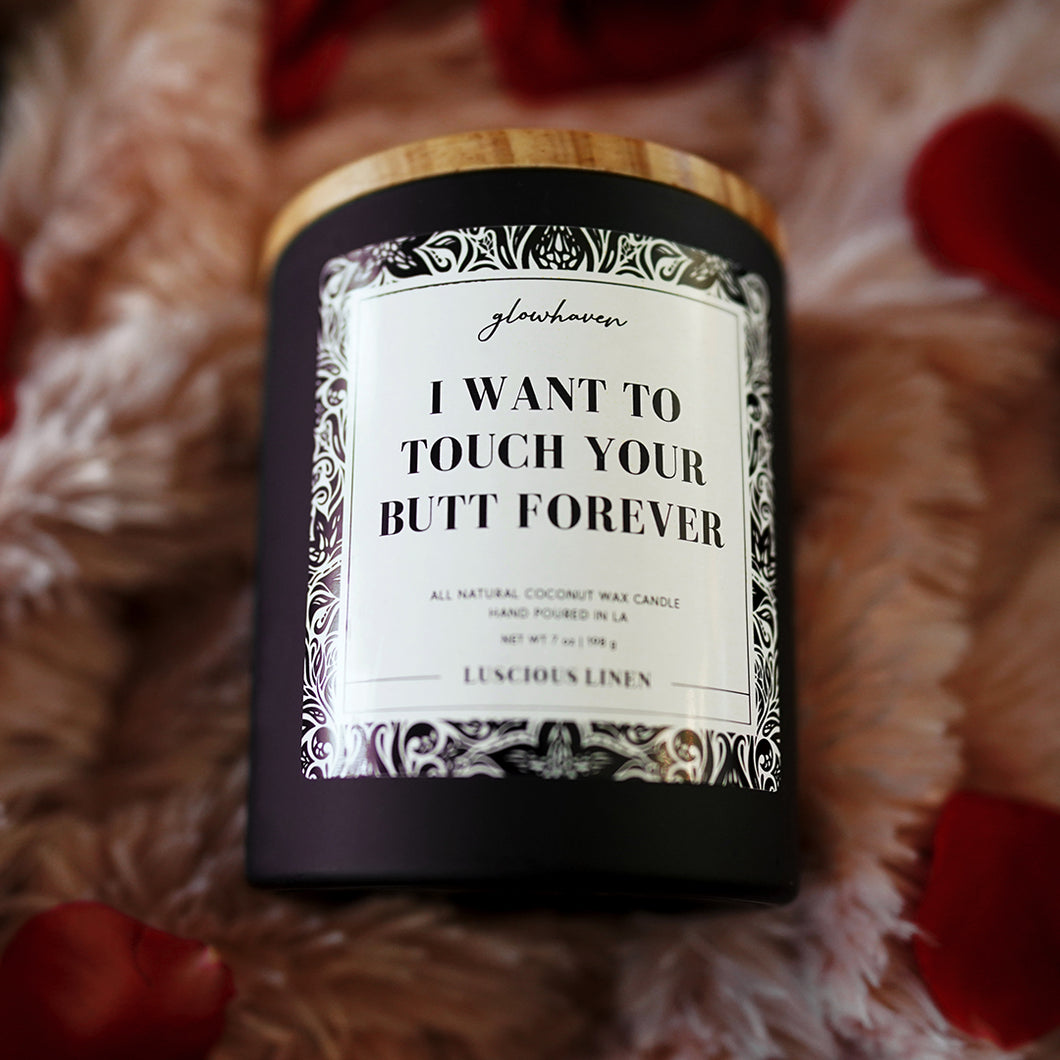 I Want To Touch Your Butt Forever - romantic cute gift home decor for lovers valentine's day girlfriend boyfriend husband wife